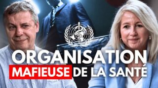 OMS, menace pour l’humanité – Entretien avec le Dr Jacky Cassou et Patrick Pasin