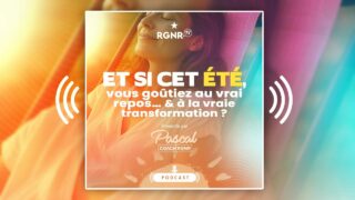 PODCAST Et si cet été vous goûtiez au VRAI repos – 21 jours pour vous régénérer (Théorie polyvagale)