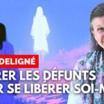 Quand libérer les morts apaise les vivants : l’expérience d’Anne Deligné