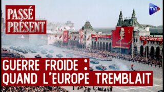 Tempête rouge sur l’Europe, le cauchemar de la Guerre froide – Passé-Présent – TVL