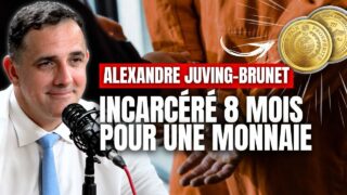 Alexandre Juving-Brunet : 8 mois de prison pour avoir défié le monopole monétaire