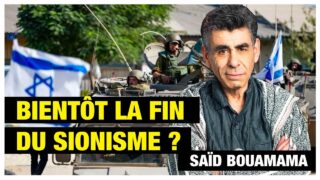 Bientôt la fin du sionisme ? – Saïd Bouamama