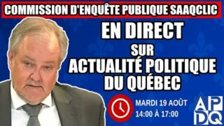 🔴 COMMISSION D’ENQUÊTE SAAQCLIC – 19 août 2025 (session du midi)