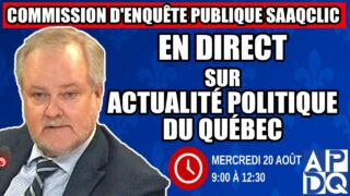 🔴 COMMISSION D’ENQUÊTE SAAQCLIC – 20 août 2025 (session du matin)
