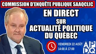 🔴 COMMISSION D’ENQUÊTE SAAQCLIC – 22 août 2025 (session du midi)