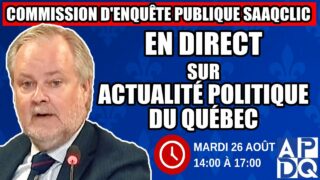🔴 COMMISSION D’ENQUÊTE SAAQCLIC – 26 août 2025 (session du midi)