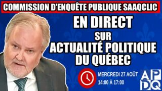 🔴 COMMISSION D’ENQUÊTE SAAQCLIC – 27 août 2025 (session du midi)