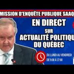 🔴 COMMISSION D’ENQUÊTE SAAQCLIC – APRÈS-MIDI EN DIRECT