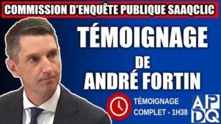 Commission d’enquête SAAQclic : Témoignage de André Fortin