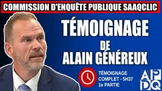 Commission d’enquête SAAQclic : Témoignage d’Alain Généreux 1e partie