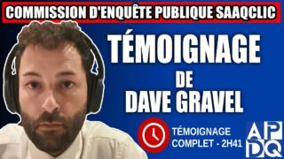 Commission d’enquête SAAQclic : Témoignage de Dave Gravel