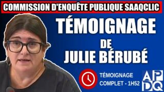 Commission d’enquête SAAQclic : Témoignage de Julie Bérubé