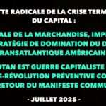 Francis Cousin : Gazette radicale de la crise terminale du Capital – Juillet 2025