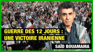 Guerre des 12 jours, cessez-le-feu en Iran : une victoire de la résistance – Saïd Bouamama