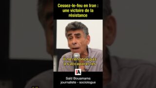 Guerre des 12 jours, cessez-le-feu en Iran : une victoire de la résistance – Saïd Bouamama