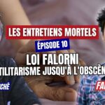 Les entretiens mortels – Ep.10: Fabien Moine – Loi Falorni, l’utilitarisme jusqu’à l’obscène ?