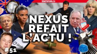 Nexus Refait l’actu #51 : Gaza, Macron, Candace Owens, Grok, Bayrou, Vaccins, Maladie bovine…