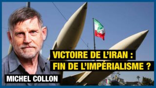 Victoire de l’Iran : le début de la fin de l’impérialisme ? – Michel Collon