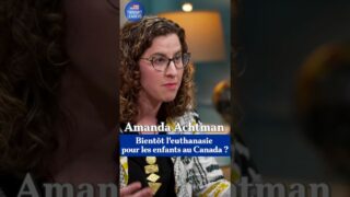 Canada : vers l’euthanasie pour les « mineurs matures » capables de consentir ?