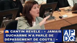 😱 Cantin révèle : « Jamais Ducharme n’a parlé de dépassement de coûts ! »