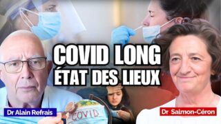 Comment vivent les patients atteints du Covid long aujourd’hui ? – avec le Dr Salmon & le Dr Refrais