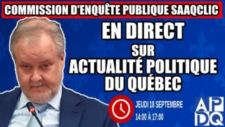 🔴 COMMISSION D’ENQUÊTE SAAQCLIC – 18 septembre 2025 (session du midi)
