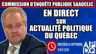 🔴 COMMISSION D’ENQUÊTE SAAQCLIC – 24 septembre 2025 (session du matin)