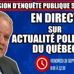 🔴 COMMISSION D’ENQUÊTE SAAQCLIC – 26 septembre 2025 (session du matin)