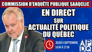 🔴 COMMISSION D’ENQUÊTE SAAQCLIC – 4 septembre 2025 (session du midi)