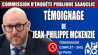 Commission d’enquête SAAQclic Témoignage de Jean Philippe McKenzie 2e partie