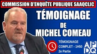 Commission d’enquête SAAQclic : Témoignage de Michel Comeau