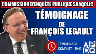 Commission d’enquête SAAQclic  : Témoignage de François Legault