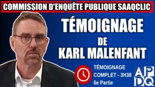 Commission d’enquête SAAQclic : Témoignage de Karl Malenfant 6e partie
