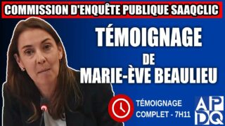 Commission d’enquête SAAQclic : Témoignage de Marie Ève Beaulieu