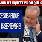 🚨 Commission Gallant SURPRISE : Audience suspendue jusqu’au 15 septembre!