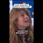 Covid : Naomi Wolf dénonce un « crime massif » !