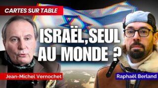 CsT#1 « Israël, seul au monde ? » avec Jean-Michel VERNOCHET
