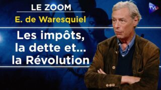 La dette, ferment de la Révolution de 1789. Et en 2025 ? Le Zoom – Emmanuel de Waresquiel – TVL