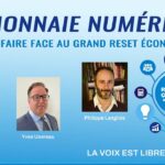 LA MONNAIE NUMÉRIQUE : COMMENT FAIRE FACE AU GRAND RESET ÉCONOMIQUE ?