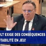 🔥 Legault exige des conséquences : l’imputabilité en jeu!