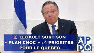 🚨 Legault sort son « plan choc » : 4 priorités pour le Québec