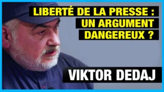 Liberté de la presse : un argument dangereux ? – Viktor Dedaj