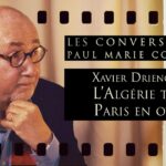 Comment l’Algérie humilie la France – Les Conversations de Paul-Marie Coûteaux – Xavier Driencourt