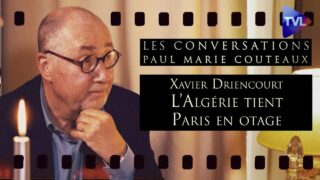 Comment l’Algérie humilie la France – Les Conversations de Paul-Marie Coûteaux – Xavier Driencourt