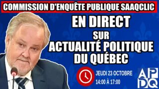 🔴 COMMISSION D’ENQUÊTE SAAQCLIC – 23 octobre 2025 (session du midi)