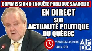 🔴 COMMISSION D’ENQUÊTE SAAQCLIC – 24 octobre 2025 (session du midi)
