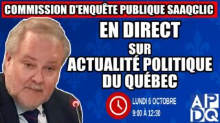 🔴 COMMISSION D’ENQUÊTE SAAQCLIC – 6 octobre 2025 (session du matin)