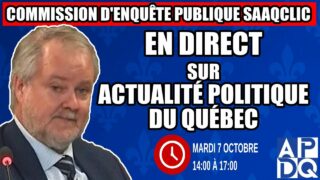🔴 COMMISSION D’ENQUÊTE SAAQCLIC – 7 octobre 2025 (session du midi)
