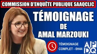 Commission d’enquête SAAQclic : Témoignage d’Amal Marzouki Commission d’enquête SAAQclic : Témoignage d’Amal Marzouki