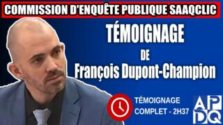 Commission d’enquête SAAQclic : Témoignage de François Dupont Champion